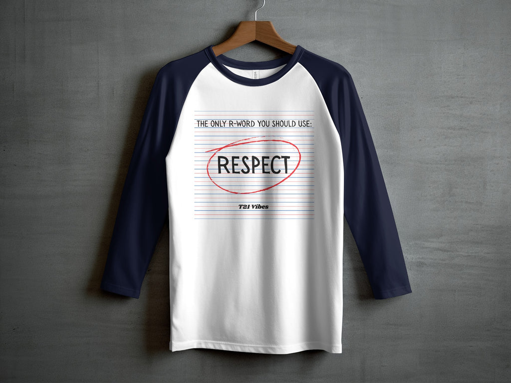 The Only R-Word You Should Use Respect Shirt