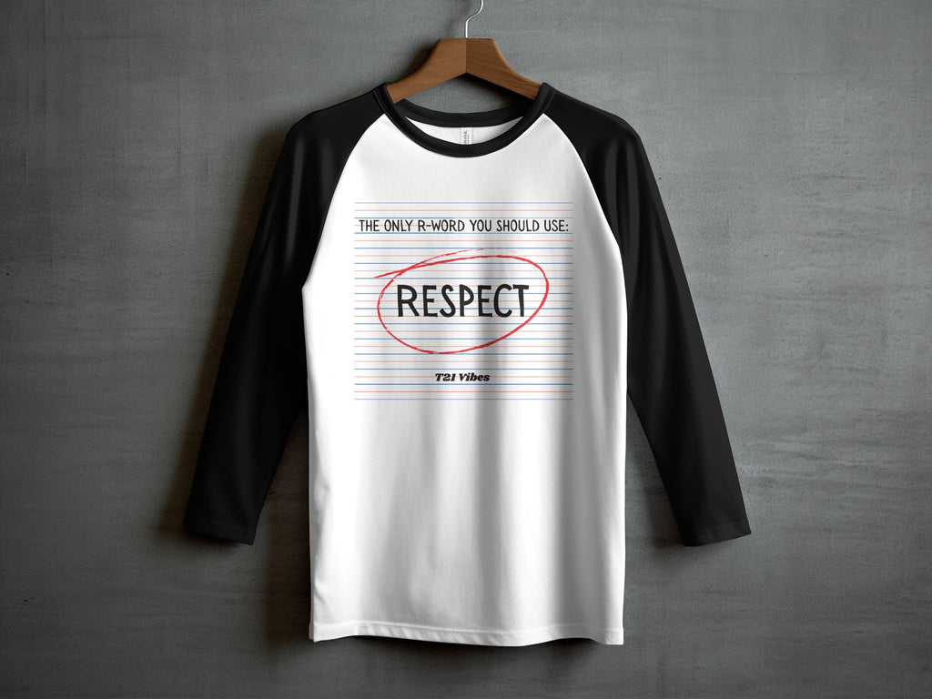 The Only R Word You Should Use Respect T-Shirt